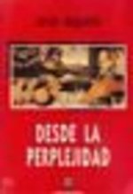 DESDE LA PERPLEJIDAD-MUGUERZA