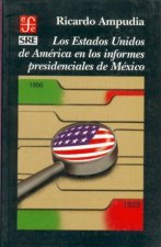 ESTADOS UNIDOS DE AMERICA EN LOS INFORMES PRESIDENCIALES DE MEXICO, LOS