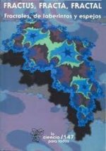 Fractus, fracta, fractal: fractales, de laberintos y espejos