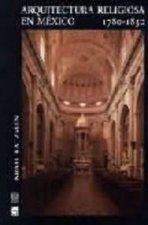 ARQUITECTURA RELIGIOSA EN MEXICO (1780