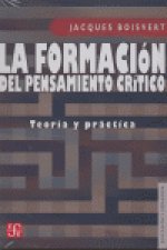 FORMACION DEL PENSAMIENTO CRITICO TEORIA Y PRACTICA