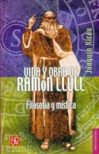 VIDA Y OBRA DE RAMON LLULL. FILOSOFIA Y MISTICA