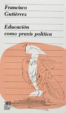 La educación como praxis pol­tica