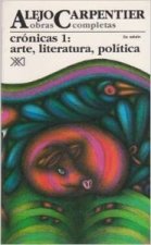 Crónicas 1. Arte, literatura, política