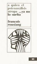 A quien el psicoanálisis atrapa... ya no lo suelta