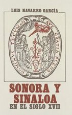 Sonora y Sinaloa en el siglo XVII