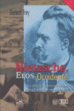 NIETZSCHE EROS Y OCCIDENTE