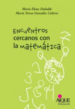 ENCUENTROS CERCANOS CON LA MATEMATICA
