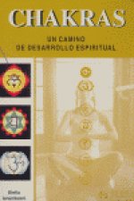 CHAKRAS UN CAMINO DE DESARROLLO ESPIRITUAL