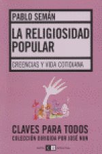 RELIGIOSIDAD POPULAR CREENCIAS Y VIDA COTIDIANA