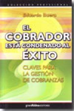 COBRADOR ESTA CONDENADO AL EXITO,EL