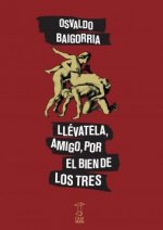 Llevatela, amigo, por el bien de los tres