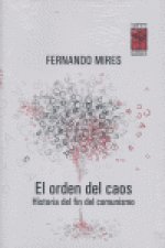 ORDEN DEL CAOS HISTORIA DEL FIN DEL COMUNISMO