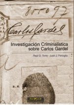 INVESTIGACION CRIMINALISTICA SOBRE CARLOS GARDEL