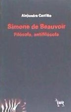 SIMONE DE BEAUVOIR. FILOSOFIA, ANTIFILOSOFA