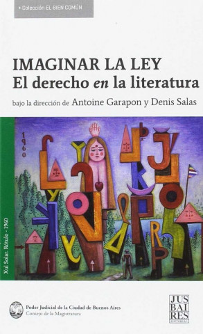 IMAGINAR LA LEY. EL DERECHO EN LA LITERATURA