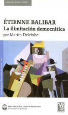 ETIENNE BALIBAR. LA ILIMITACION DEMOCRATICA