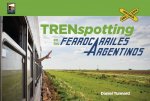 TRENSPOTTING EN LOS FERROCARRILES ARGENTINOS
