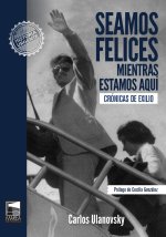 Seamos felices mientras estamos aqu­