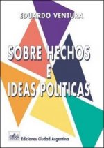 SOBRE HECHOS E IDEAS POLITICAS