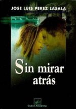 SIN MIRAR ATRAS