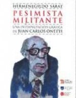 PESIMISTA MILITANTE UNA INTERPRETACION GRAFICA DE JUAN CARLOS ONETTI