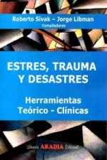 ESTRES, TRAUMA Y DESASTRES. HERRAMIENTAS TEORICO-CLINICAS