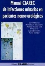 MANUAL CIAREC INFECCIONES URINARIAS PACIENTES NEURO UROLOGIC