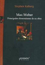 MAX WEBER PRINCIPALES DIMENSIONES DE SU OBRA