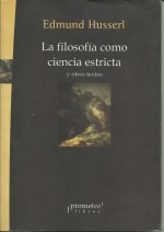 LA FILOSOFIA COMO CIENCIA ESTRICTA Y OTROS TEXTOS