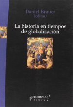 LA HISTORIA EN TIEMPOS DE GLOBALIZACION
