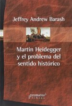 MARTIN HEIDEGGER Y EL PROBLEMA DEL SENTIDO HISTORICO