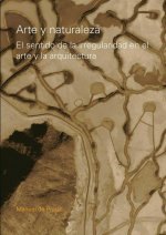ARTE Y NATURALEZA. EL SENTIDO DE LA IRREGULARIDAD EN EL ARTE Y LA ARQUITECTURA