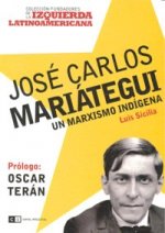JOSE CARLOS MARIATEGUI UN MARXISMO INDIGENA