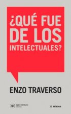 +QUE FUE DE LOS INTELECTUALES?