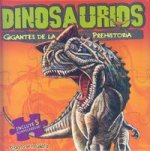 Dinosaurios: gigantes de la prehistoria (puzzles)