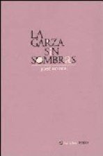 LA GARZA SIN SOMBRAS