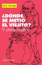 ¿Dónde se metió el viejito? Y Otros relatos