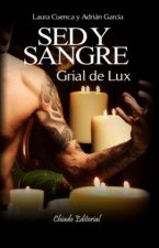 Sed y sangre. Grial de lux