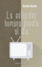 LA ESTUPIDEZ HUMANA PUESTA AL DíA