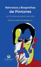 Retratos y biografias de pintores 700 años de historia del arte