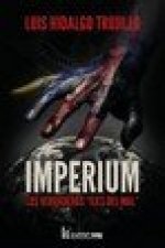 IMPERIUM. LOS VERDADEROS .EJES DEL MAL.