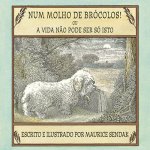 NUM MOLHO DE BROCOLOS OU A VIDA NÃO PODE SER SO ISTO