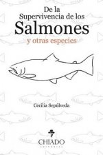 DE LA SUPERVIVENCIA DE LOS SALMONES Y OTRAS ESPECIES