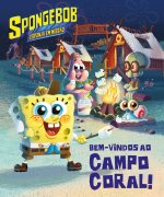 SPONGEBOB, ESPONJA EM MISS?O: BEM-VINDOS AO CAMPO CORAL