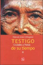 Testigo de su tiempo : Ciudades, pa­ses, misceláneas, I