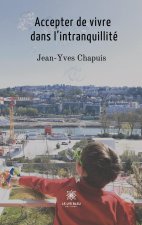 Accepter de vivre dans l'intranquillite