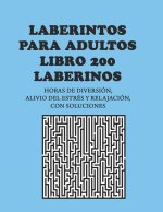 Laberintos para adultos, LIBRO 200 LABERINOS