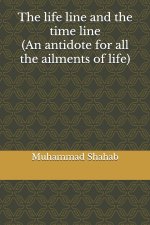 life line and the time line (An antidote for all the ailments of life)