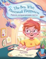 Boy Who Illustrated Happiness - Russian Edition